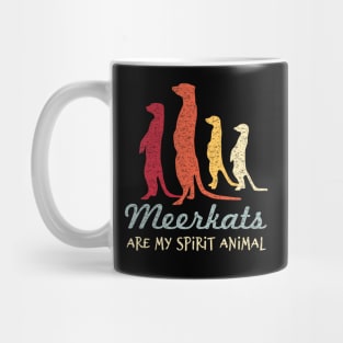 Meerkats Are My Spirit Animal - Love Meerkats Mug